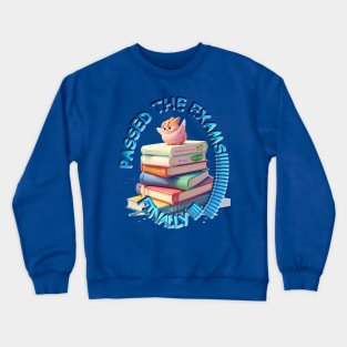 PASSED THE EXAMS Crewneck Sweatshirt